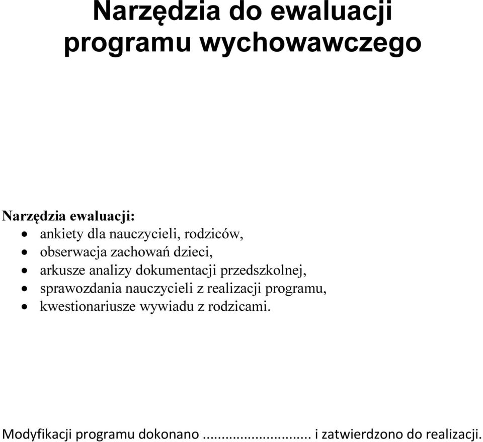 przedszkolnej, sprawozdania nauczycieli z realizacji programu, kwestionariusze