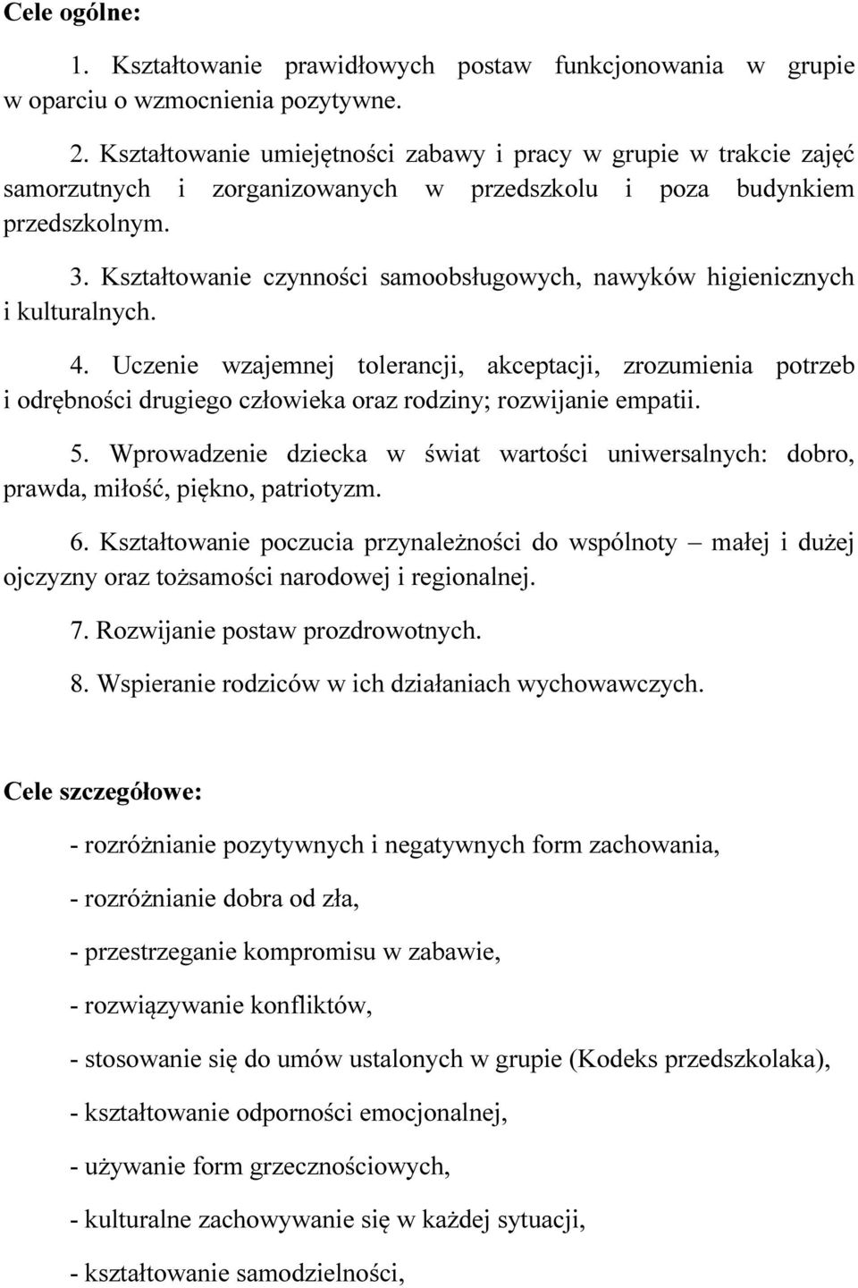 Kształtowanie czynności samoobsługowych, nawyków higienicznych i kulturalnych. 4.