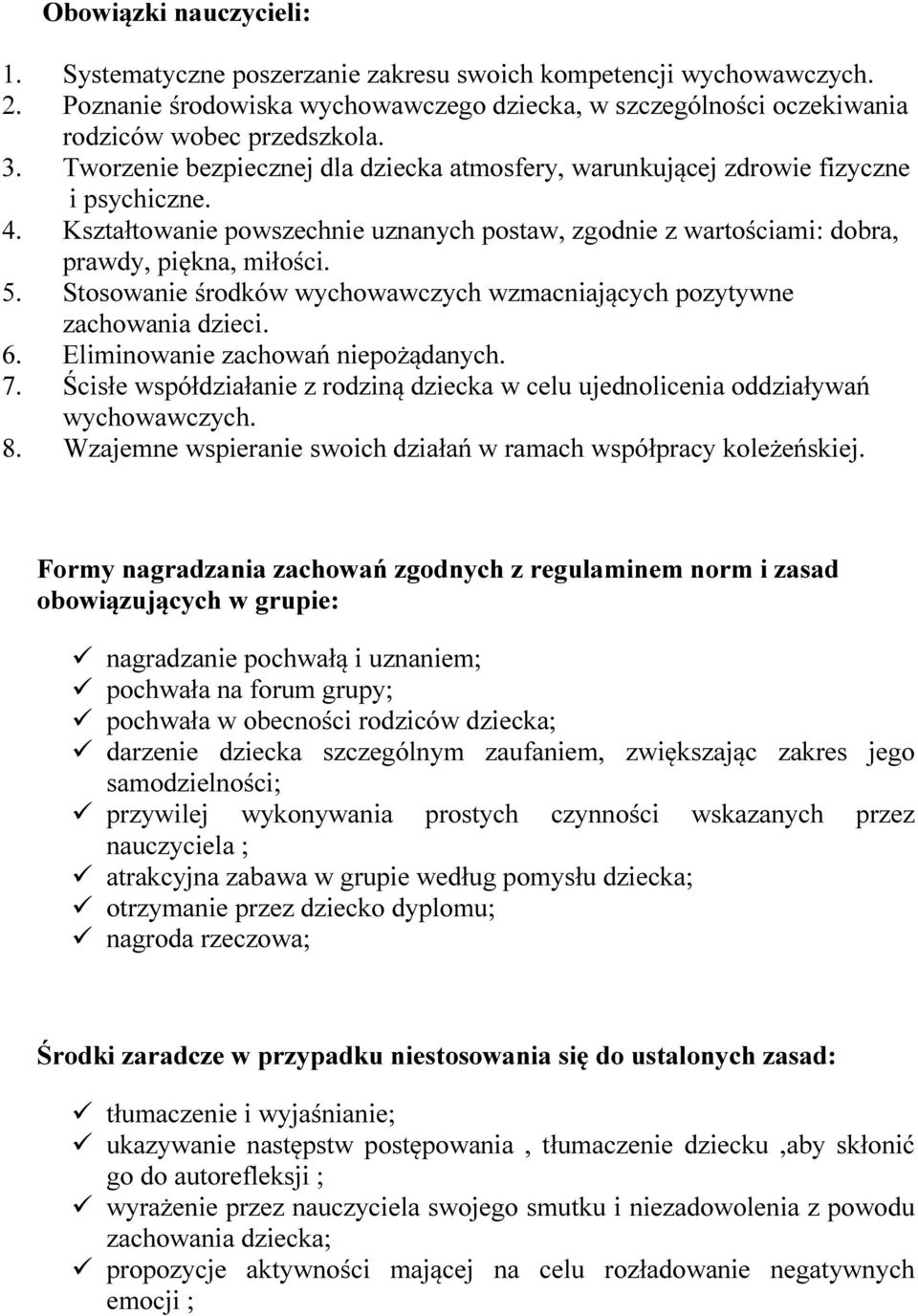 Stosowanie środków wychowawczych wzmacniających pozytywne zachowania dzieci. 6. Eliminowanie zachowań niepożądanych. 7.