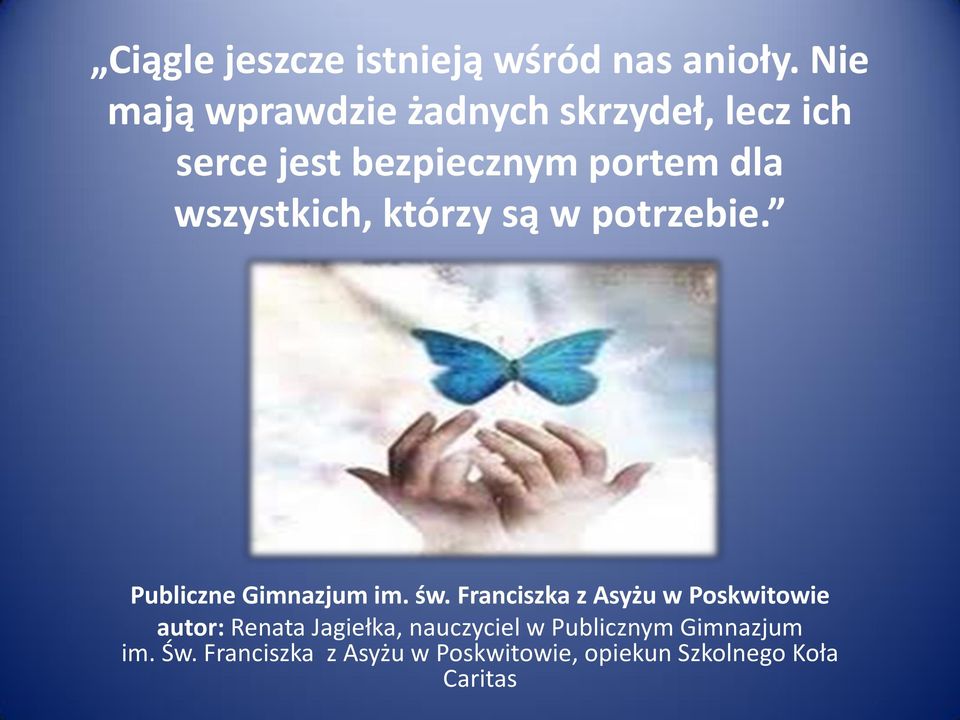 wszystkich, którzy są w potrzebie. Publiczne Gimnazjum im. św.