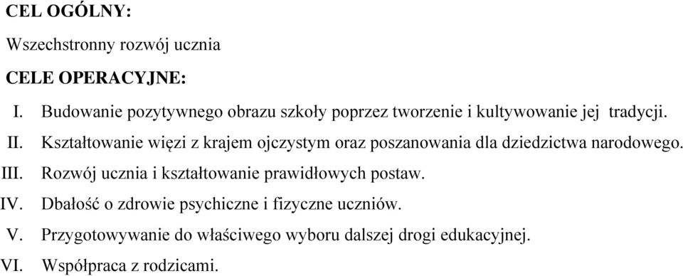 Kształtowanie więzi z krajem ojczystym oraz poszanowania dla dziedzictwa narodowego. III.