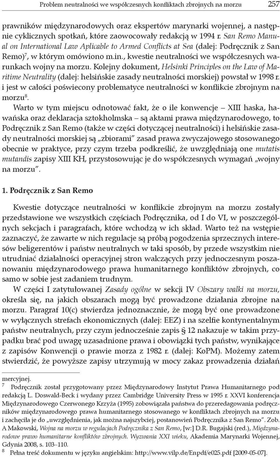 , kwestie neutralności we współczesnych warunkach wojny na morzu.