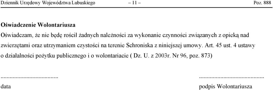 czynności związanych z opieką nad zwierzętami oraz utrzymaniem czystości na terenie Schroniska z