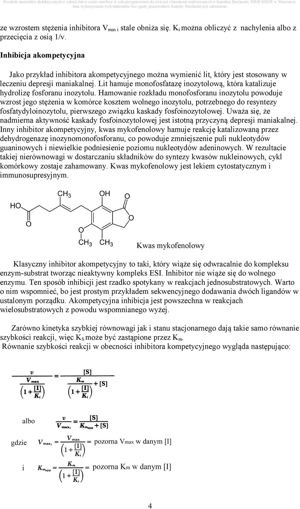 Lit hamuje monofosfatazę inozytolową, która katalizuje hydrolizę fosforanu inozytolu.
