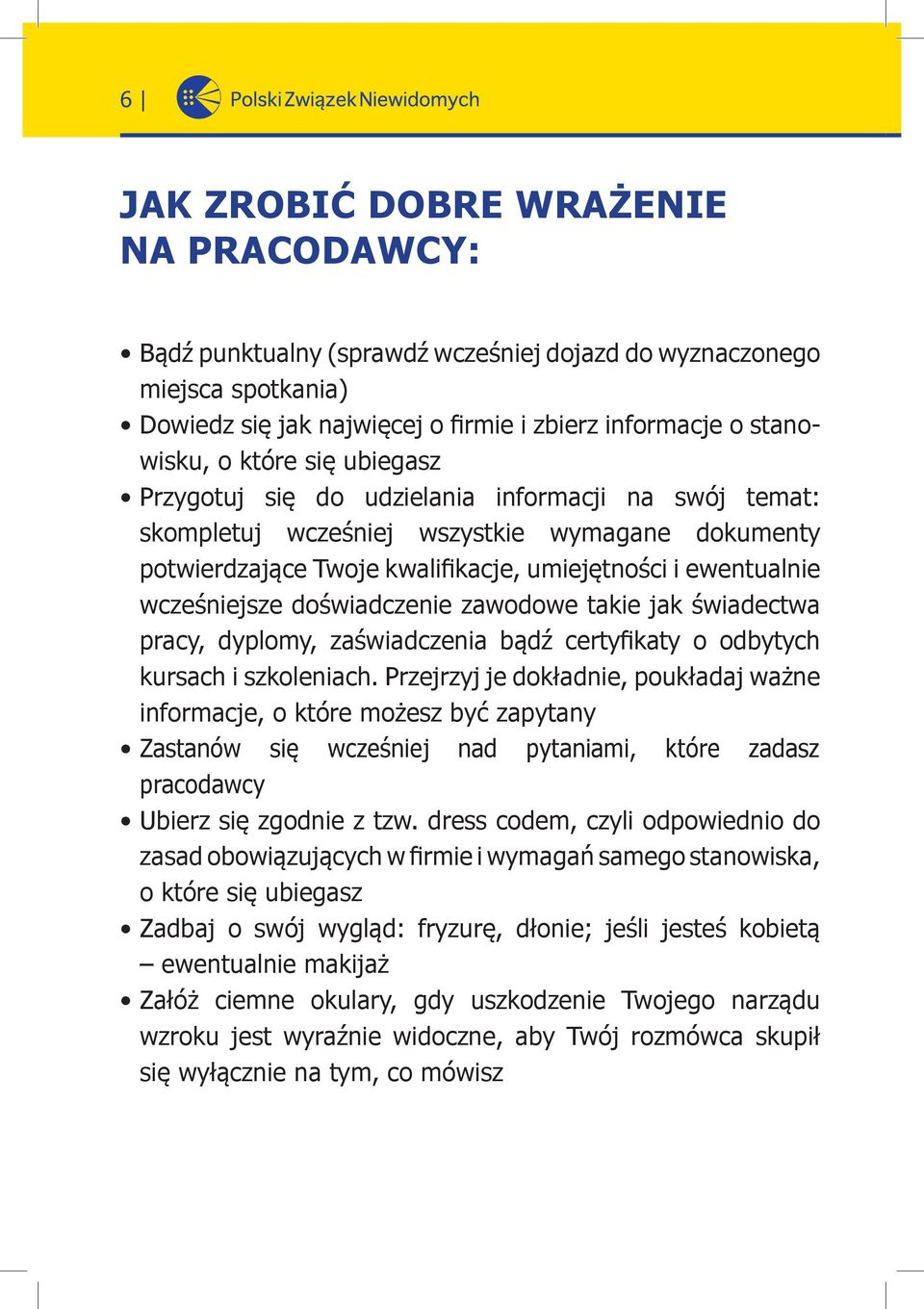 doświadczenie zawodowe takie jak świadectwa pracy, dyplomy, zaświadczenia bądź certyfikaty o odbytych kursach i szkoleniach.