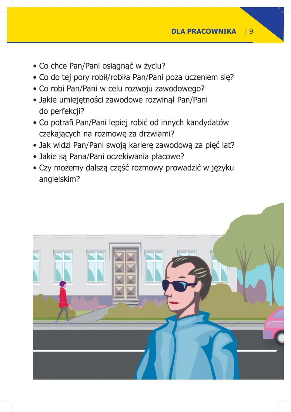 Co potrafi Pan/Pani lepiej robić od innych kandydatów czekających na rozmowę za drzwiami?