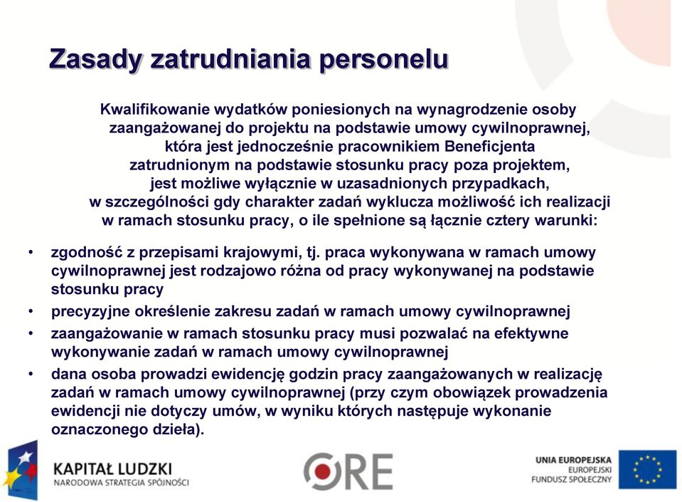 ramach stosunku pracy, o ile spełnione są łącznie cztery warunki: zgodność z przepisami krajowymi, tj.