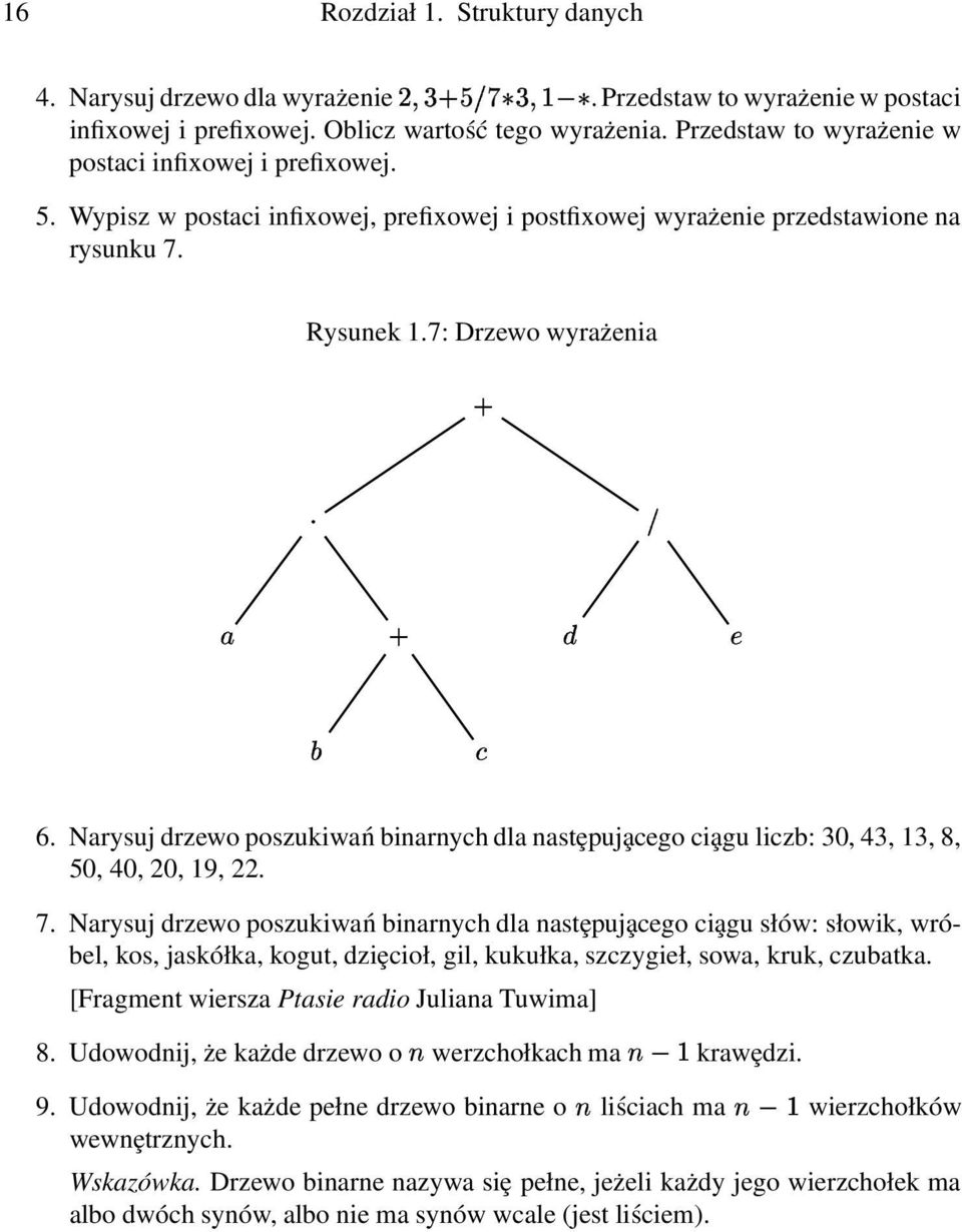 Narysuj drzewo poszukiwań binarnych dla nastȩpuj acego ci agu liczb: 30, 43, 13, 8, 50, 40, 20, 19, 22. 7.