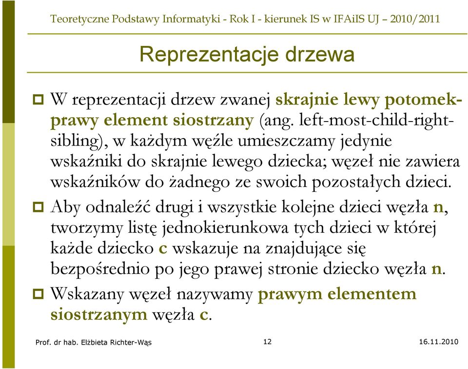 ze swoich pozostałych dzieci.