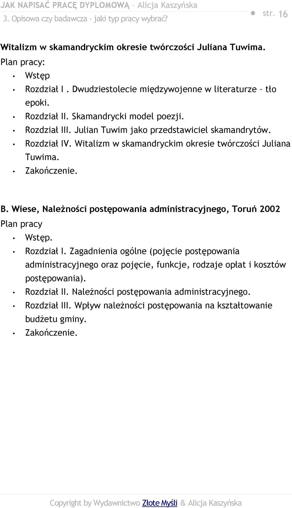 Witalizm w skamandryckim okresie twórczości Juliana Tuwima. Zakończenie. B. Wiese, Należności postępowania administracyjnego, Toruń 2002 Plan pracy Wstęp. Rozdział I.