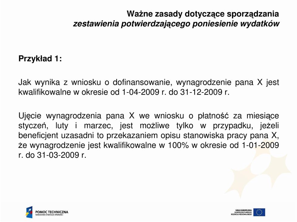 Ujęcie wynagrodzenia pana X we wniosku o płatność za miesiące styczeń, luty i marzec, jest moŝliwe