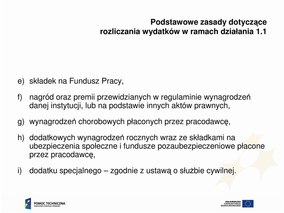 podstawie innych aktów prawnych, g) wynagrodzeń chorobowych płaconych przez pracodawcę, h) dodatkowych wynagrodzeń