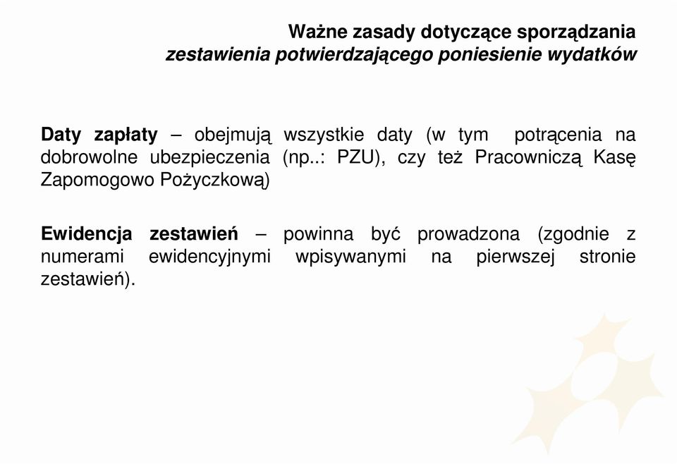 .: PZU), czy teŝ Pracowniczą Kasę Zapomogowo PoŜyczkową) Ewidencja