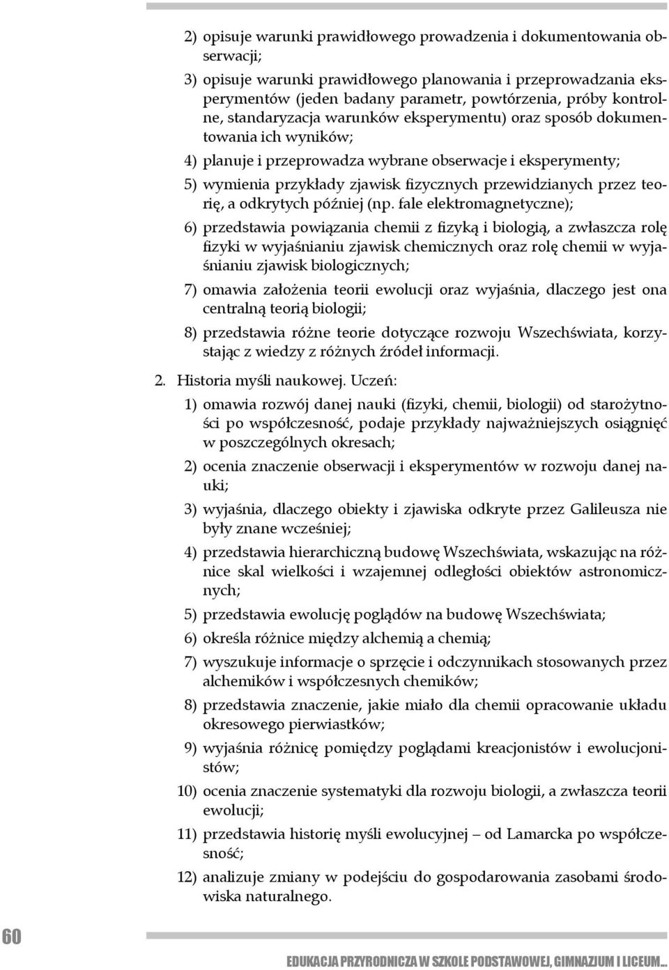 przewidzianych przez teorię, a odkry tych później (np.