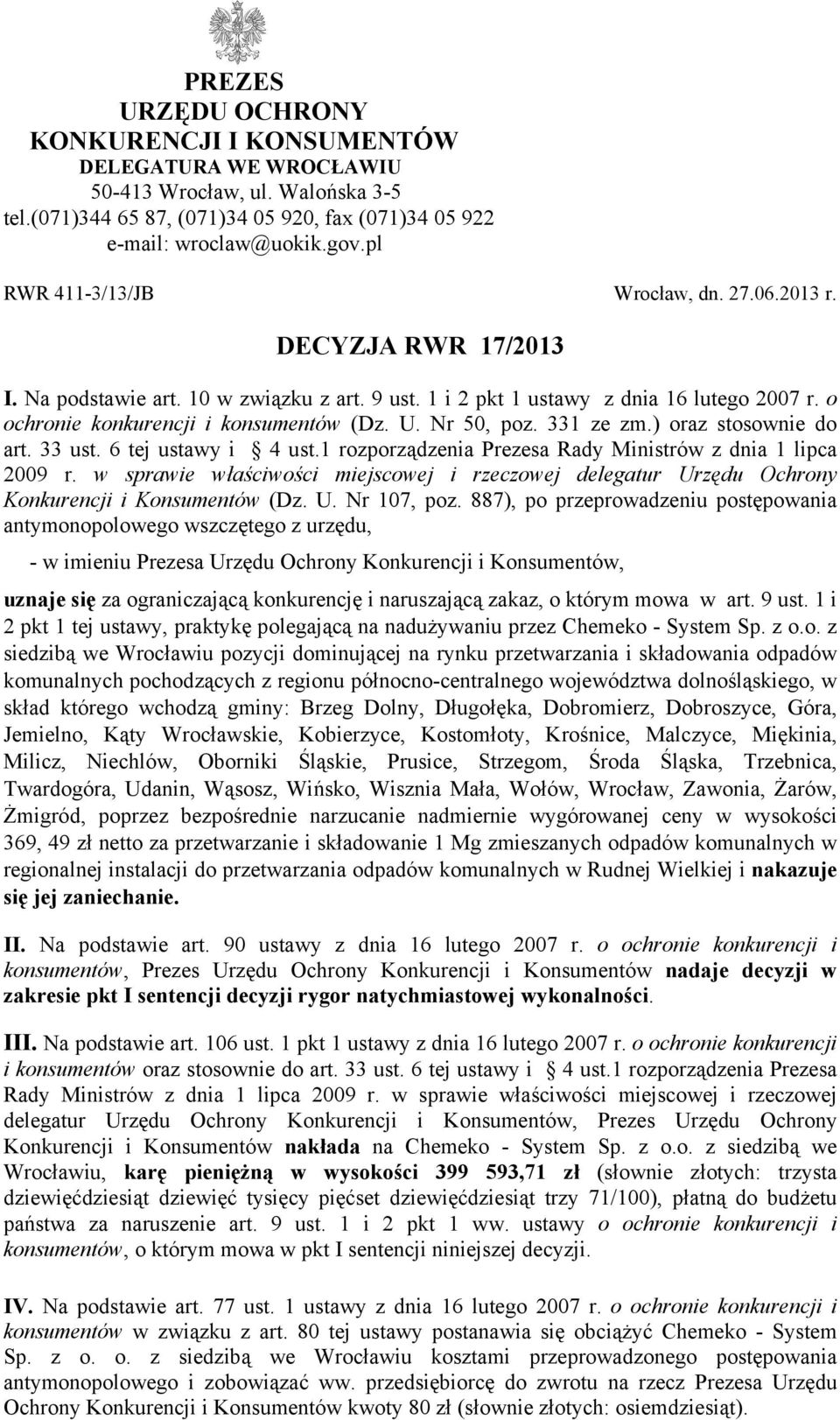 U. Nr 50, poz. 331 ze zm.) oraz stosownie do art. 33 ust. 6 tej ustawy i 4 ust.1 rozporządzenia Prezesa Rady Ministrów z dnia 1 lipca 2009 r.