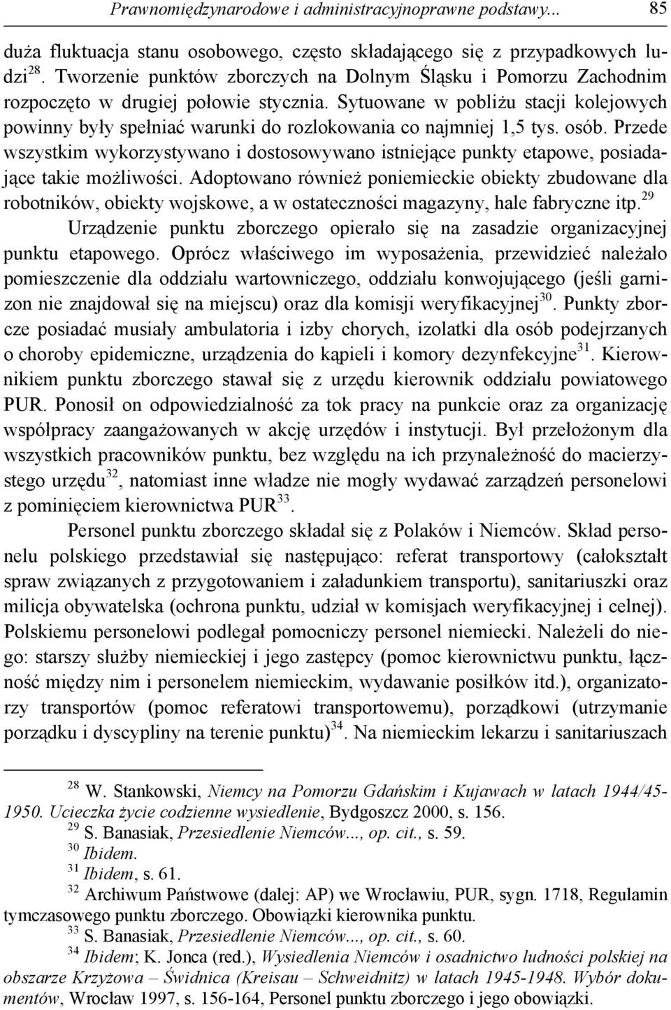 Sytuowane w pobliżu stacji kolejowych powinny były spełniać warunki do rozlokowania co najmniej 1,5 tys. osób.