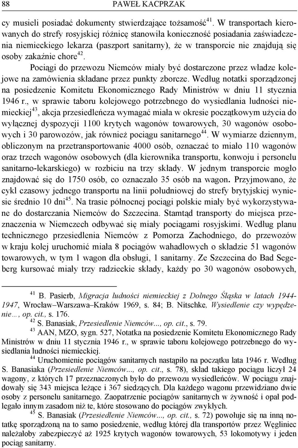 chore 42. Pociągi do przewozu Niemców miały być dostarczone przez władze kolejowe na zamówienia składane przez punkty zborcze.