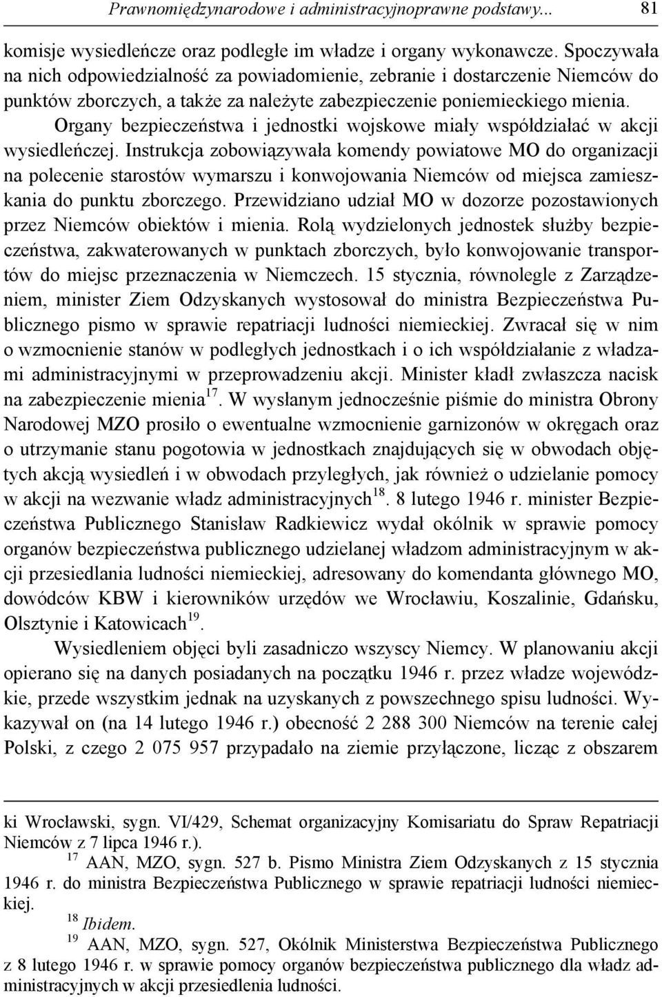 Organy bezpieczeństwa i jednostki wojskowe miały współdziałać w akcji wysiedleńczej.