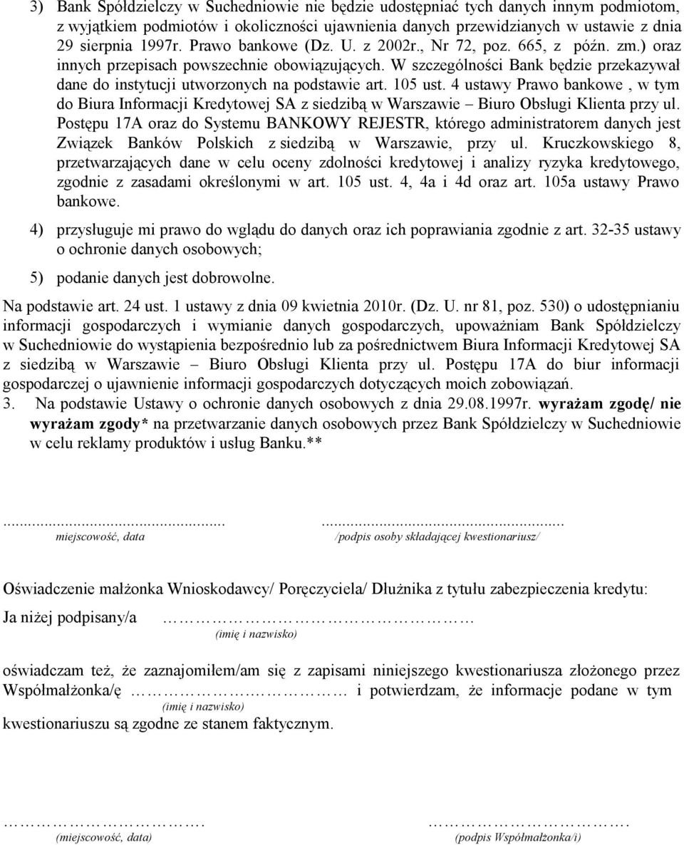 W szczególności Bank będzie przekazywał dane do instytucji utworzonych na podstawie art. 105 ust.