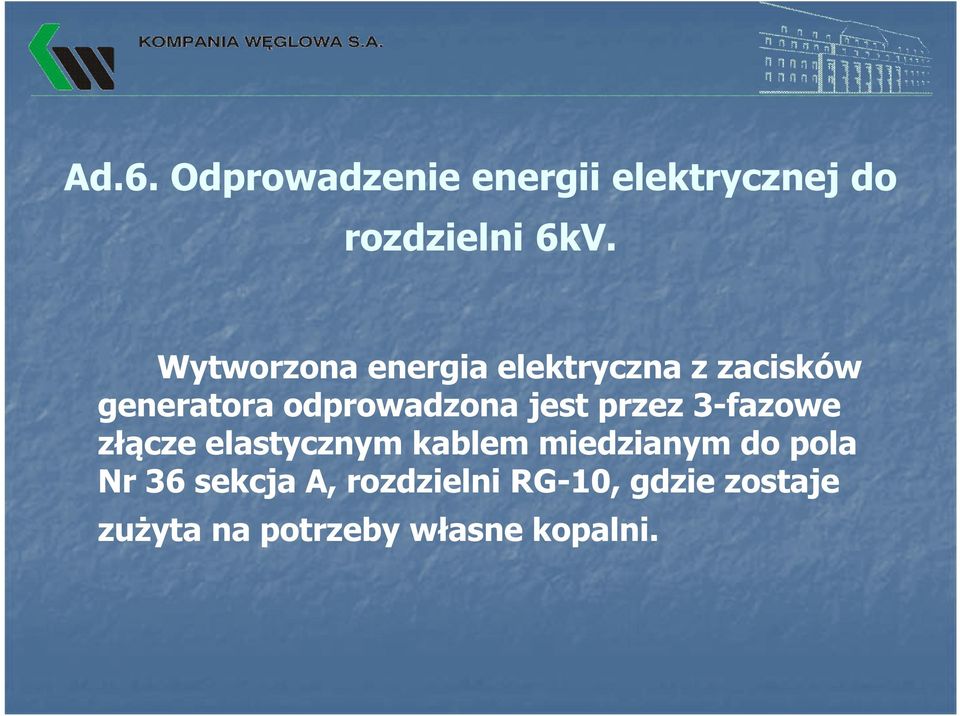 jest przez 3-fazowe złącze elastycznym kablem miedzianym do pola Nr