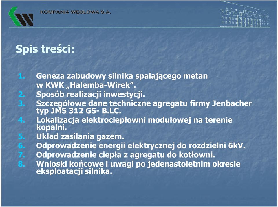 Lokalizacja elektrociepłowni modułowej na terenie kopalni. Układ zasilania gazem.