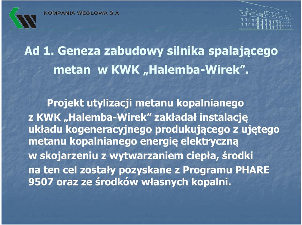 kogeneracyjnego produkującego z ujętego metanu kopalnianego energię elektryczną w