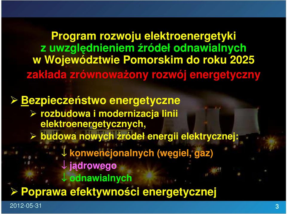 rozbudowa i modernizacja linii elektroenergetycznych, budowa nowych źródeł energii