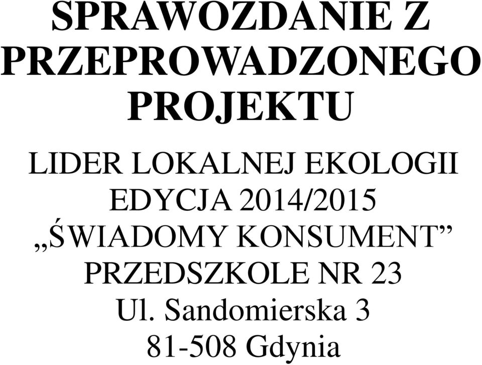 EDYCJA 2014/2015 ŚWIADOMY KONSUMENT