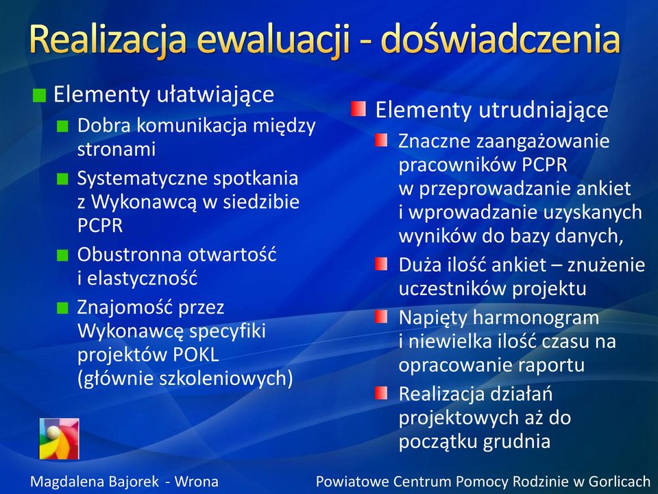 zaangażowanie pracowników PCPR w przeprowadzanie ankiet i wprowadzanie uzyskanych wyników do bazy danych, Duża ilość ankiet