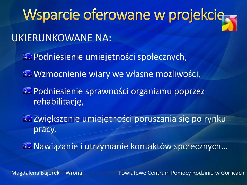 organizmu poprzez rehabilitację, Zwiększenie umiejętności