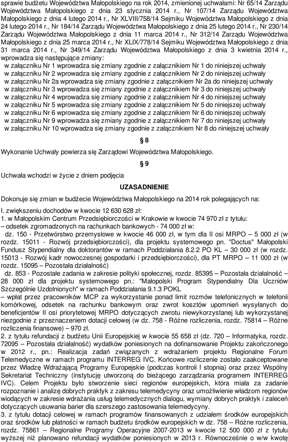 , Nr 184/14 Zarządu Województwa Małopolskiego z dnia 25 lutego 2014 r., Nr 230/14 Zarządu Województwa Małopolskiego z dnia 11 marca 2014 r.