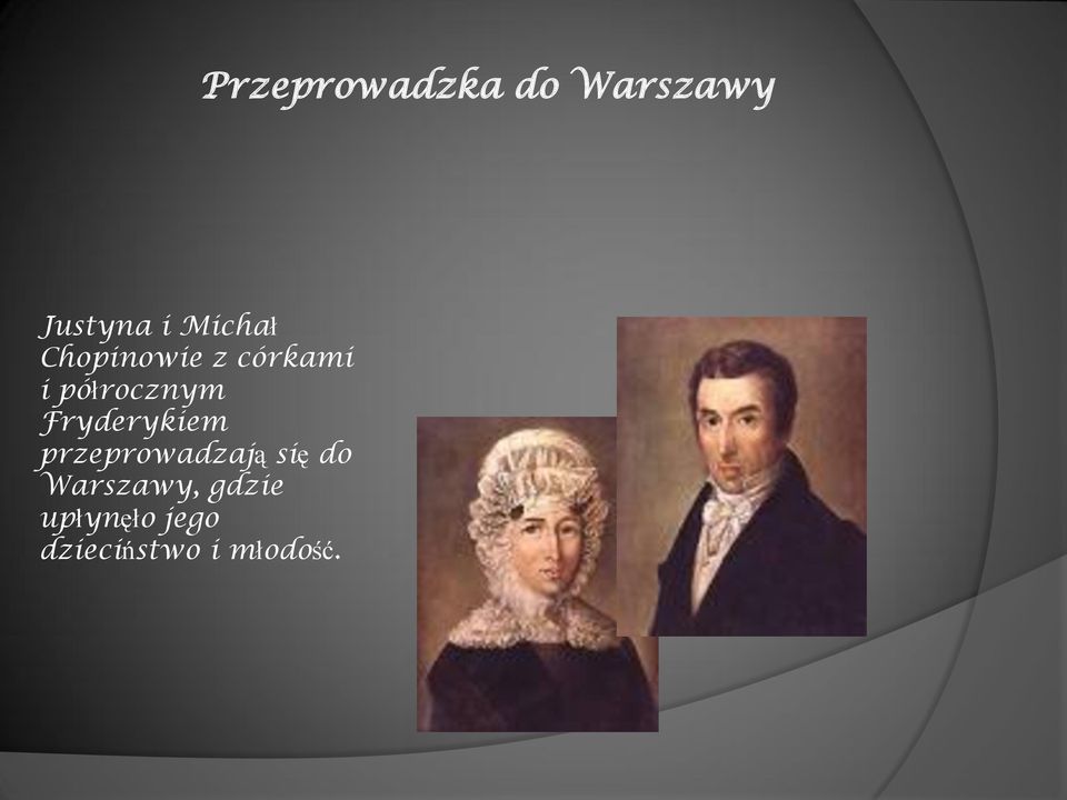 się do Warszawy, gdzie upłynęło jego