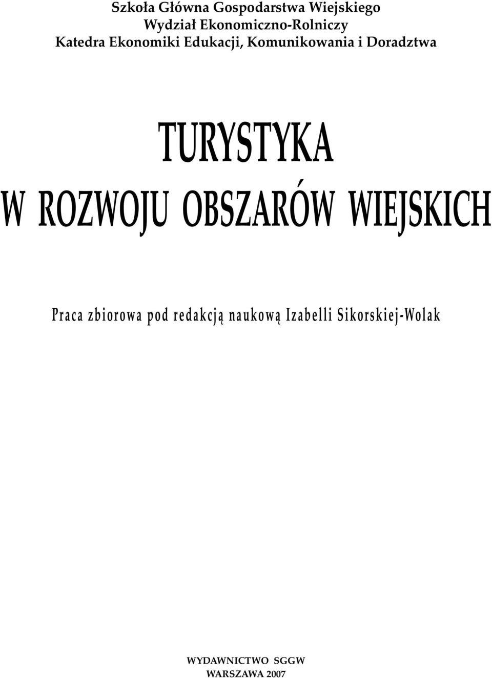 i Doradztwa TURYSTYKA W ROZWOJU OBSZARÓW WIEJSKICH Praca
