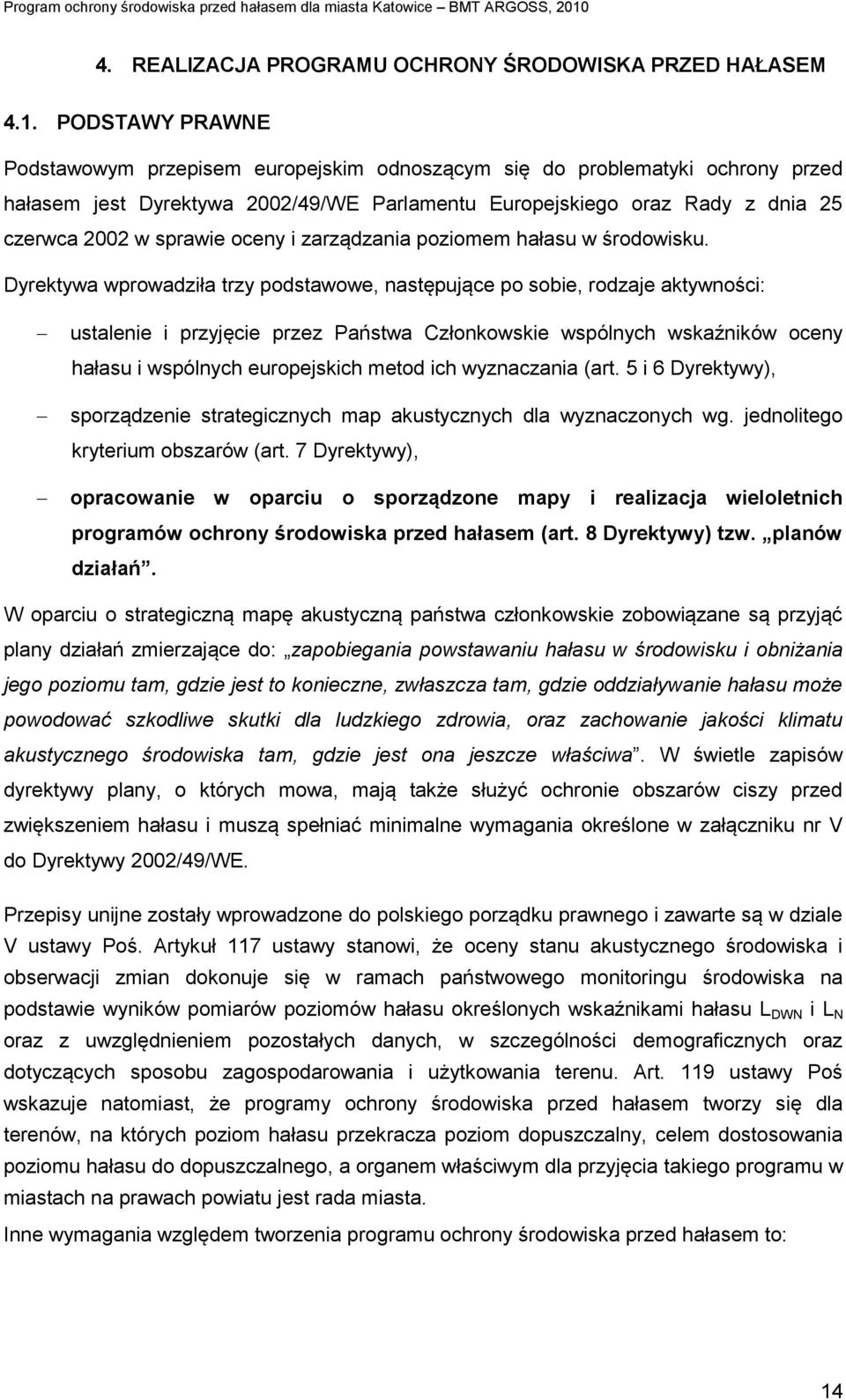 oceny i zarządzania poziomem hałasu w środowisku.