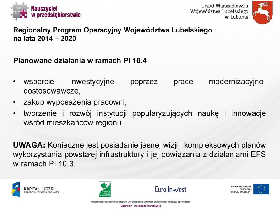 instytucji popularyzujących naukę i innowacje wśród mieszkańców regionu.