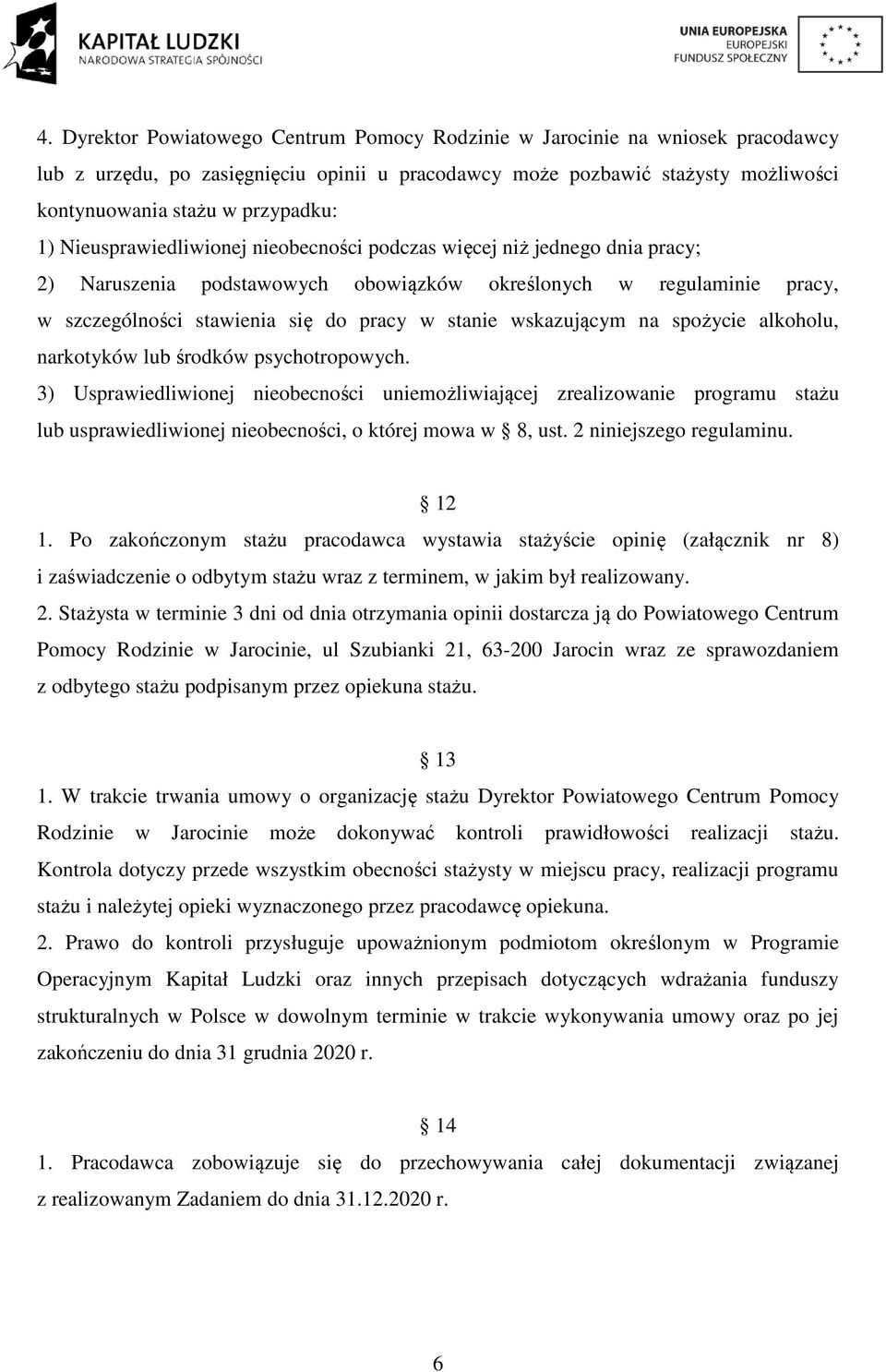 wskazującym na spożycie alkoholu, narkotyków lub środków psychotropowych.