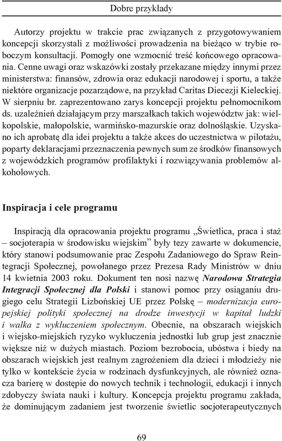 Diecezji Kieleckiej. W sierpniu br. zaprezentowano zarys koncepcji projektu pełnomocnikom ds.