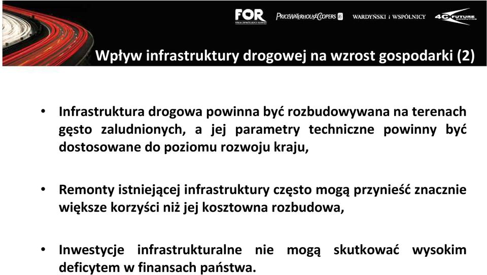 do poziomu rozwoju kraju, Remonty istniejącej infrastruktury często mogąprzynieśćznacznie większe