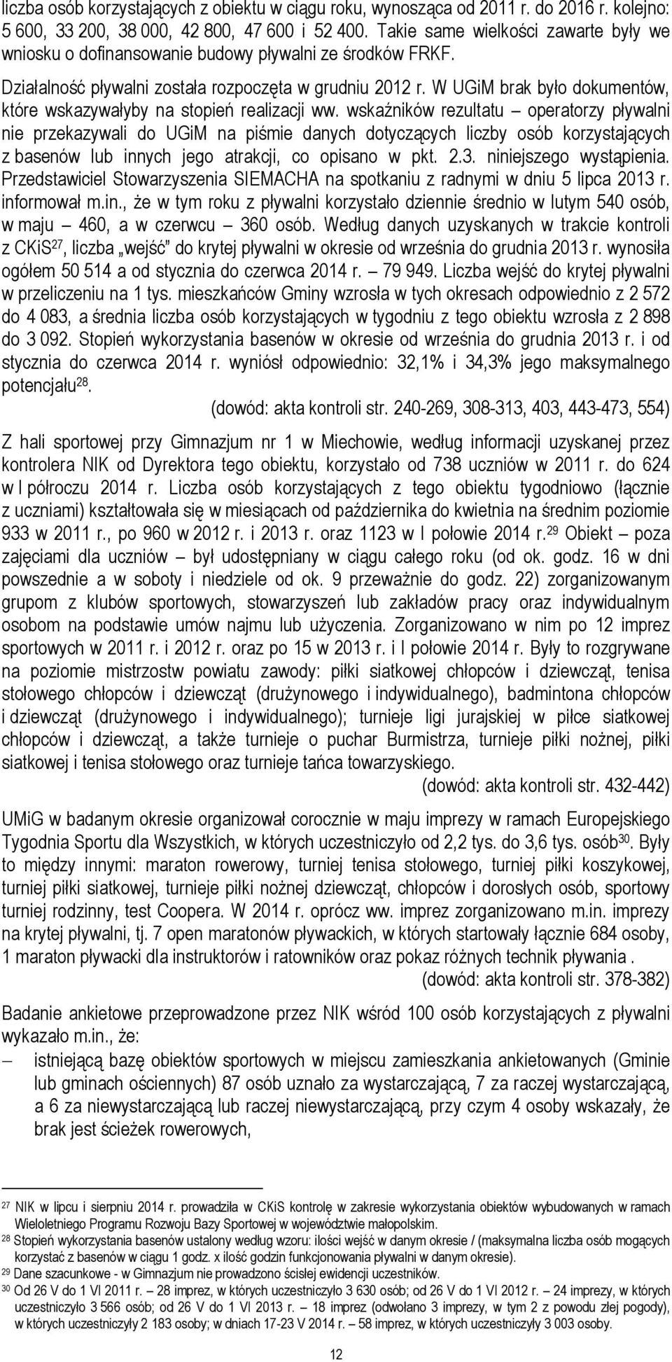 W UGiM brak było dokumentów, które wskazywałyby na stopień realizacji ww.