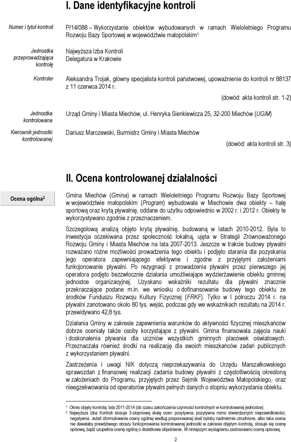 (dowód: akta kontroli str. 1-2) Jednostka kontrolowana Urząd Gminy i Miasta Miechów, ul.
