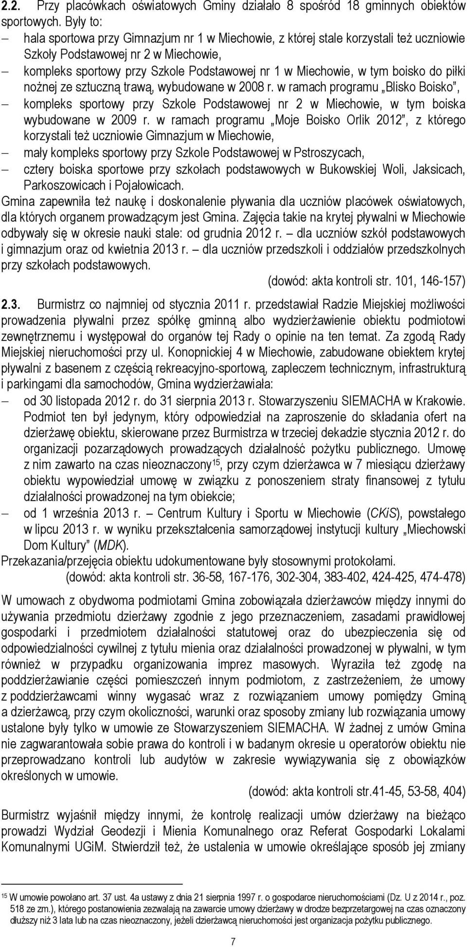 boisko do piłki nożnej ze sztuczną trawą, wybudowane w 2008 r. w ramach programu Blisko Boisko, kompleks sportowy przy Szkole Podstawowej nr 2 w Miechowie, w tym boiska wybudowane w 2009 r.