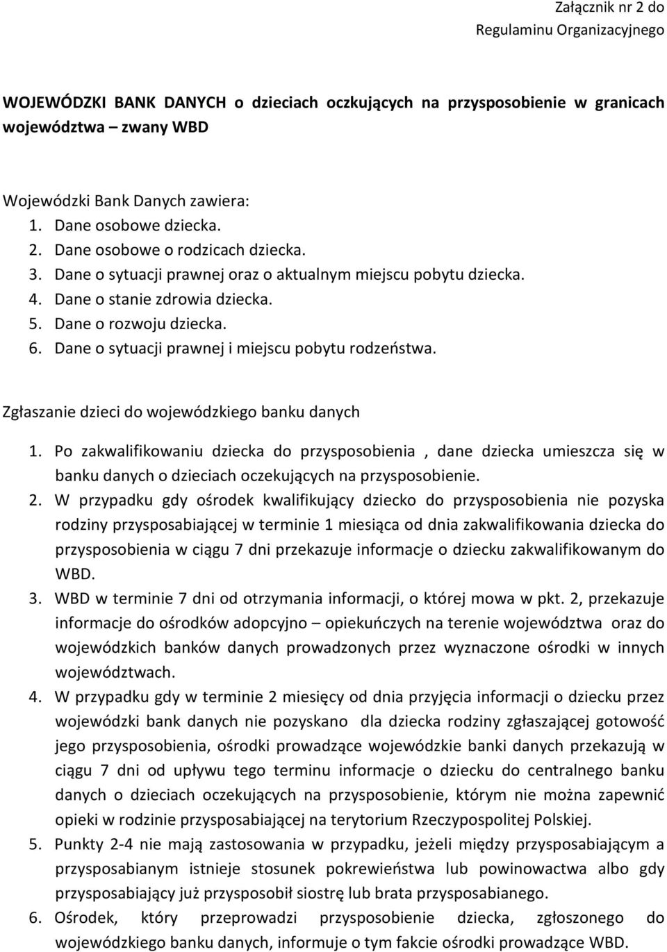 Dane o sytuacji prawnej i miejscu pobytu rodzeństwa. Zgłaszanie dzieci do wojewódzkiego banku danych 1.