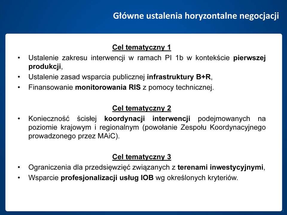 Cel tematyczny 2 Konieczność ścisłej koordynacji interwencji podejmowanych na poziomie krajowym i regionalnym (powołanie Zespołu