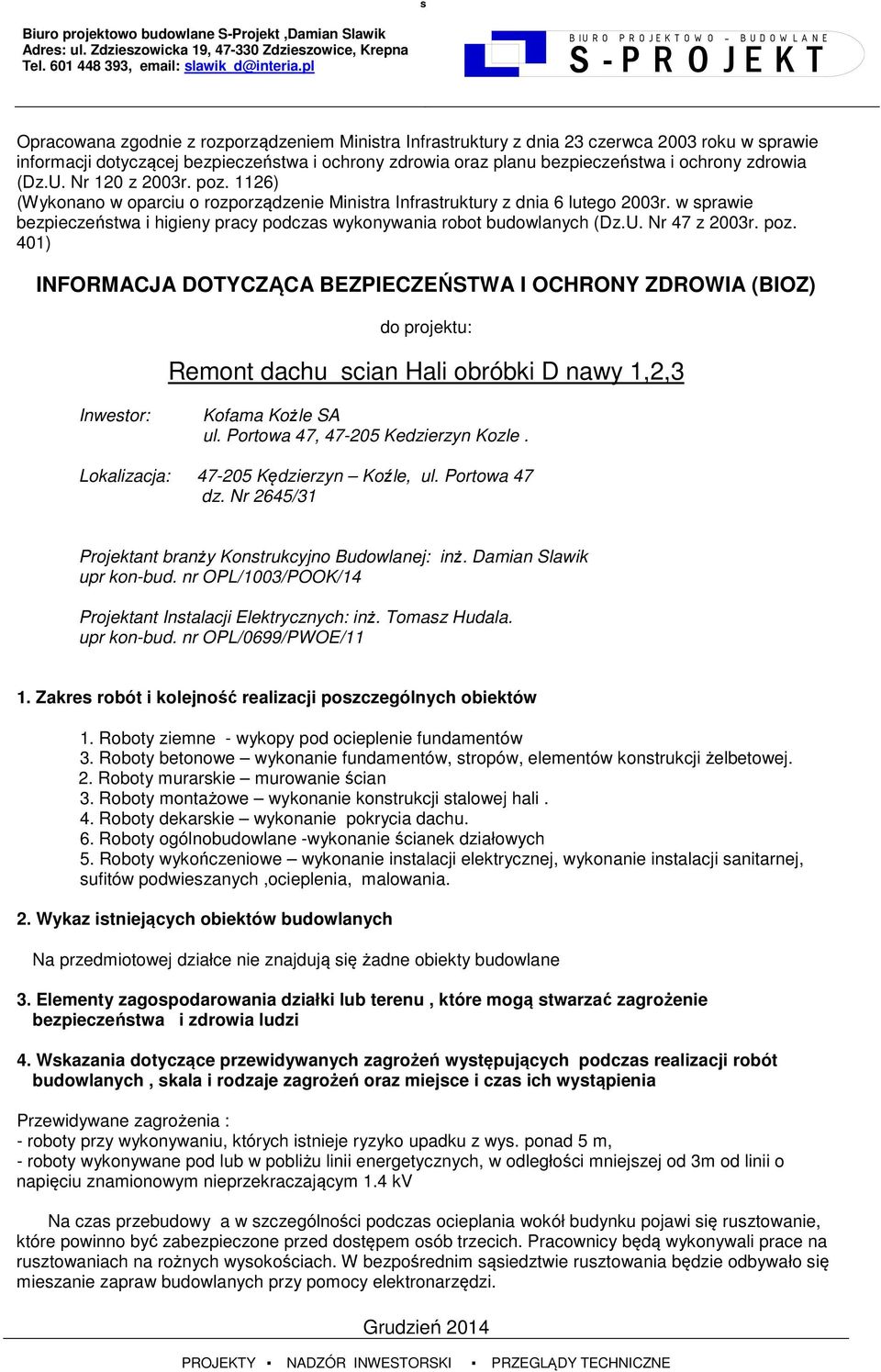 w sprawie bezpieczeństwa i higieny pracy podczas wykonywania robot budowlanych (Dz.U. Nr 47 z 2003r. poz.