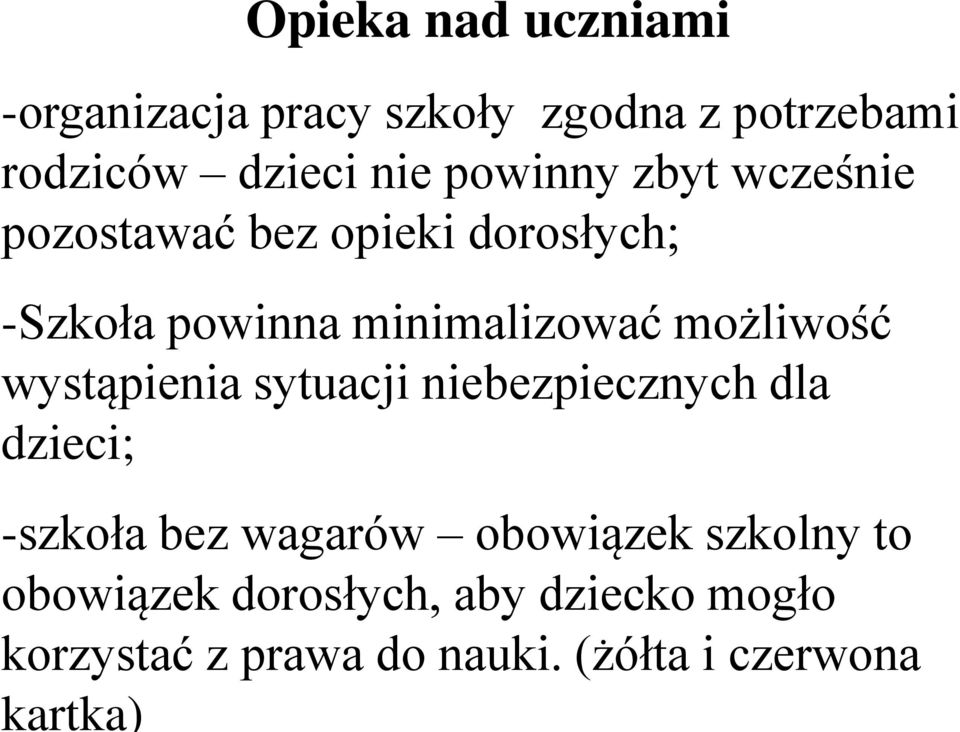 (żółta i czerwona kartka) Opieka nad uczniami -organizacja pracy szkoły zgodna z