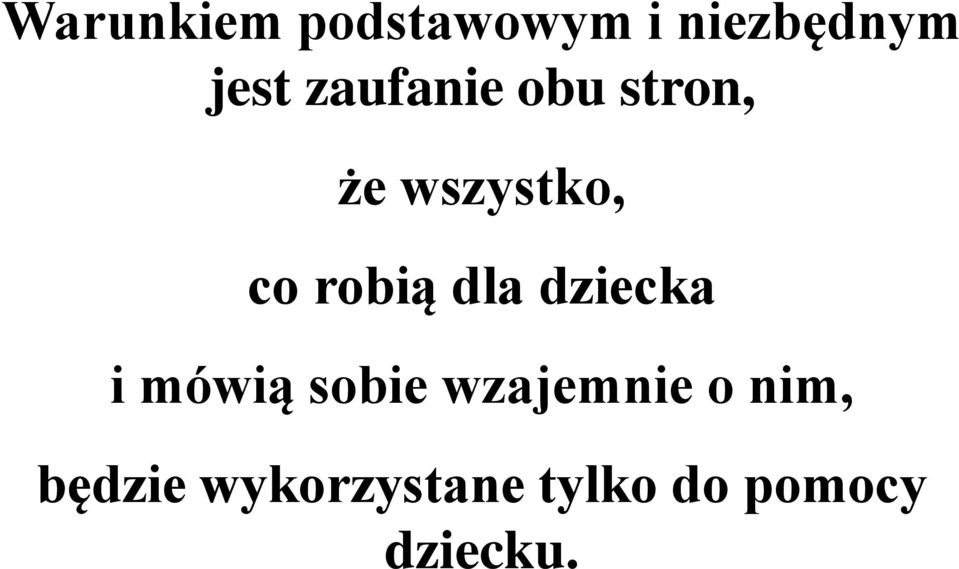 dla dziecka i mówią sobie wzajemnie o nim,