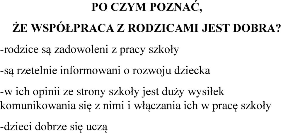 rozwoju dziecka -w ich opinii ze strony szkoły jest duży wysiłek