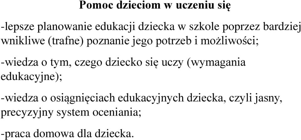 tym, czego dziecko się uczy (wymagania edukacyjne); -wiedza o osiągnięciach