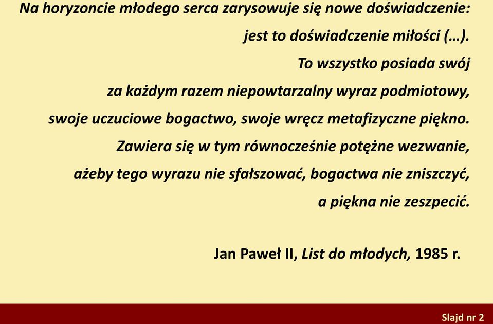 swoje wręcz metafizyczne piękno.