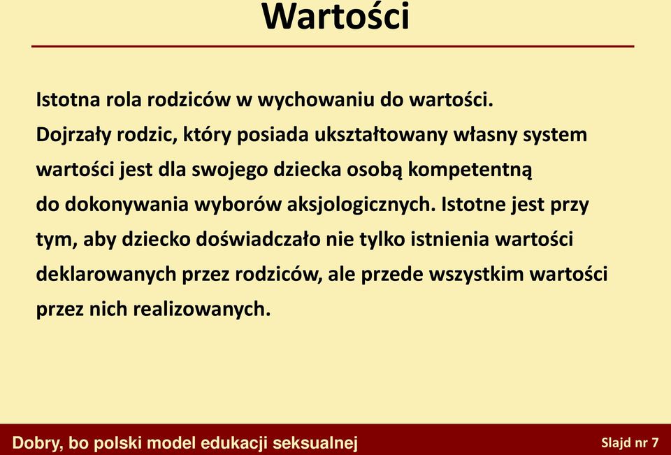 kompetentną do dokonywania wyborów aksjologicznych.